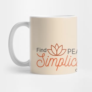 Find the Peace in the Simplicity of this Moment Mug